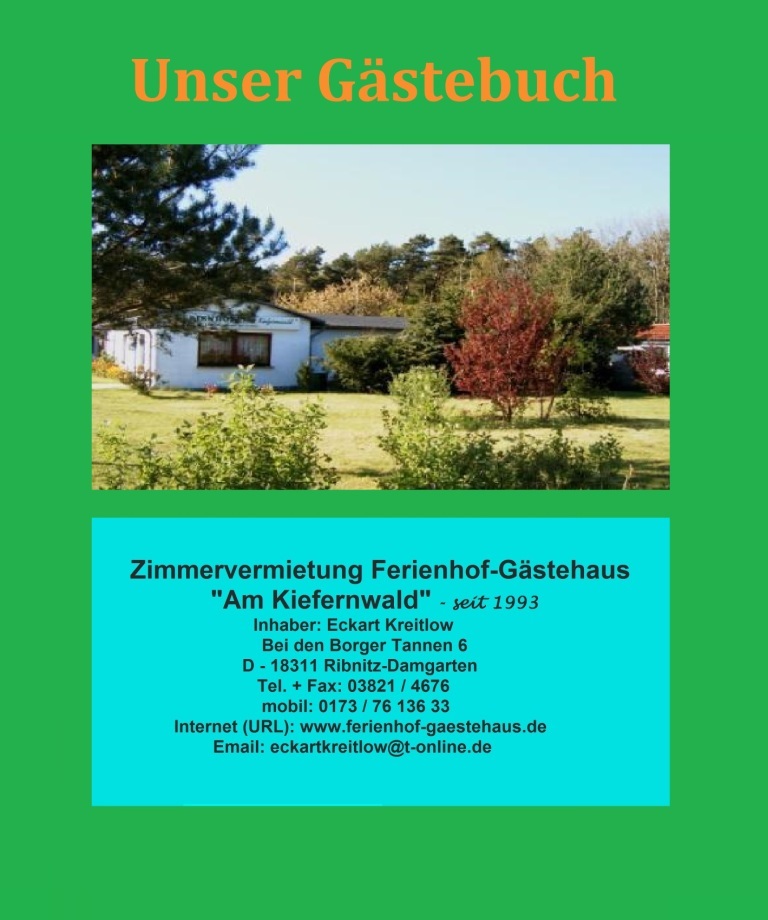 Zimmervermietung Ferienhof-Gstehaus Am Kiefernwald Ribnitz-Damgarten - seit 1993, Inhaber: Eckart Kreitlow - Unser Gstebuch